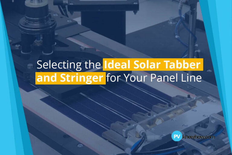 Steps To Choose the Right Solar Tabber and Stringer Machine for Solar Panel Production Line