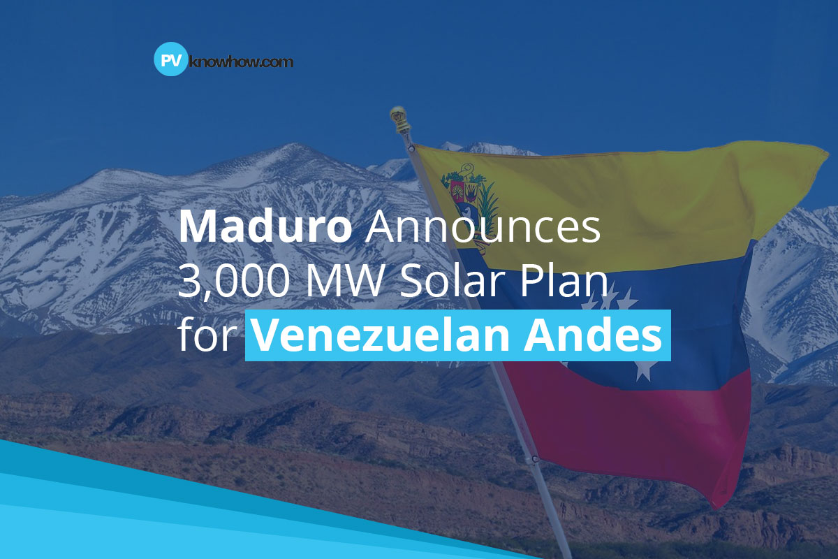 Maduro Announces 3,000 MW Solar Plan for Venezuelan Andes