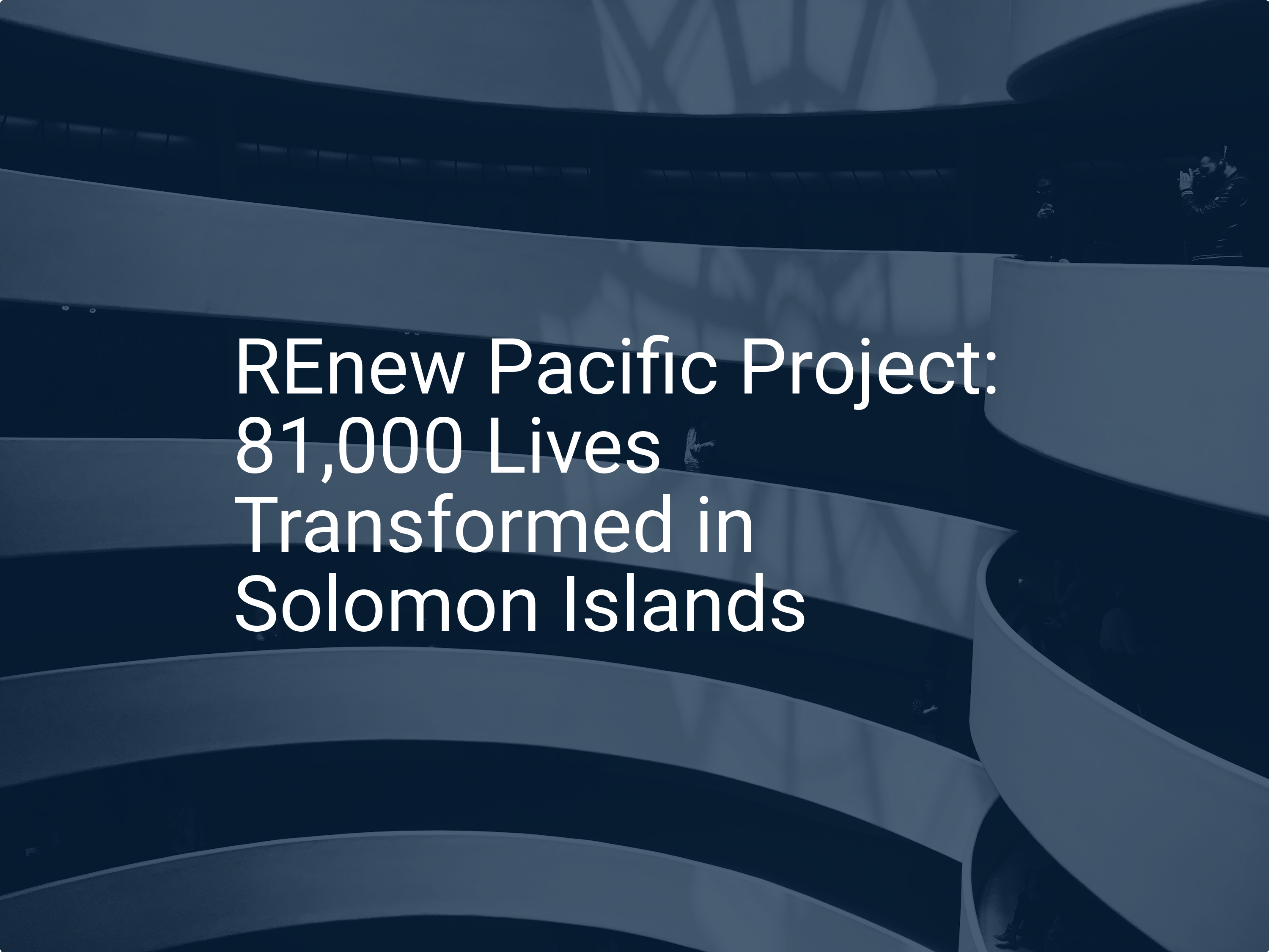 REnew Pacific Project: 81,000 Lives Transformed in Solomon Islands