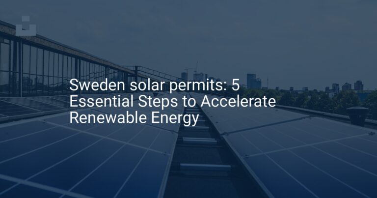 Sweden solar permits: 5 Essential Steps to Accelerate Renewable Energy