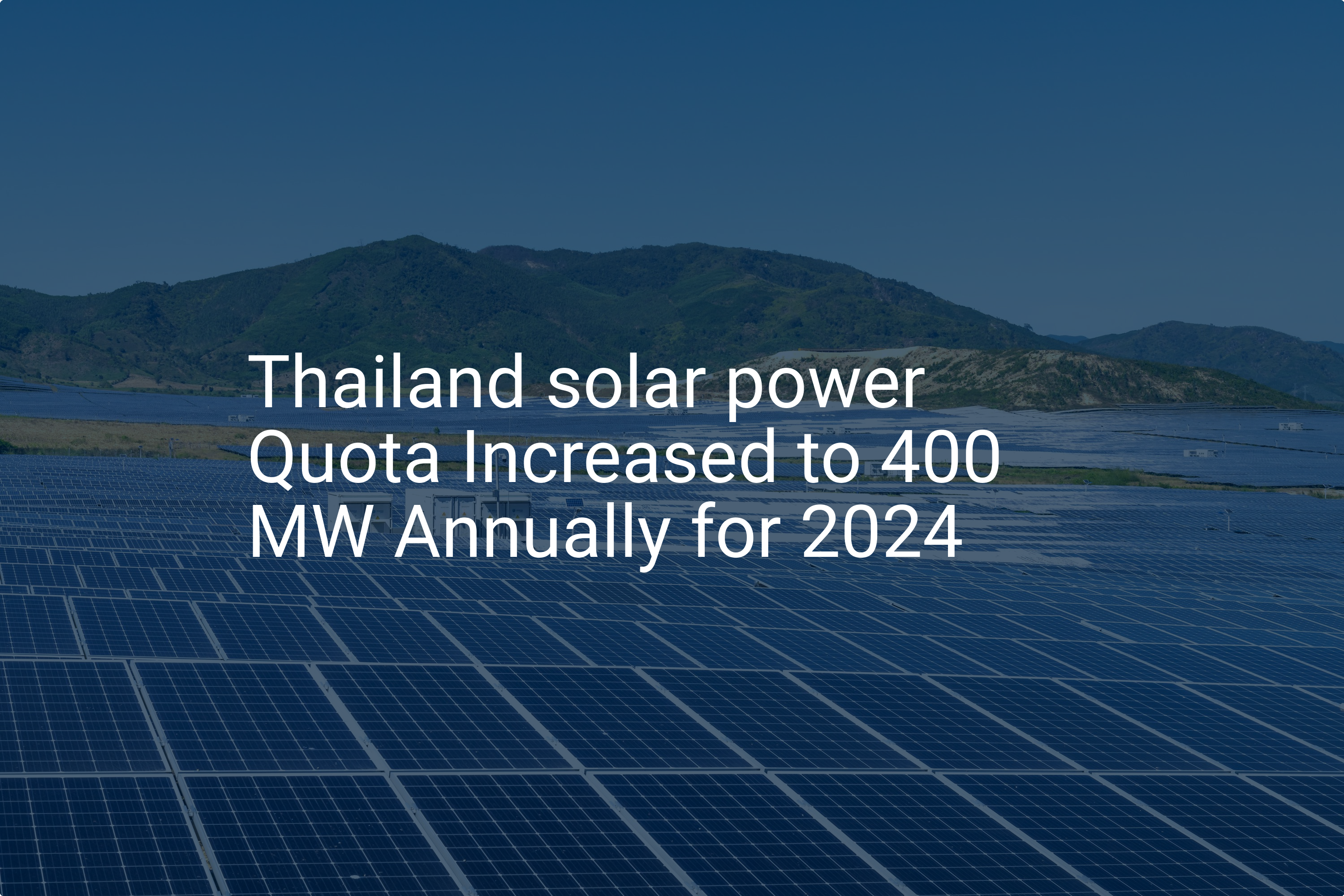 Thailand solar power Quota Increased to 400 MW Annually for 2024