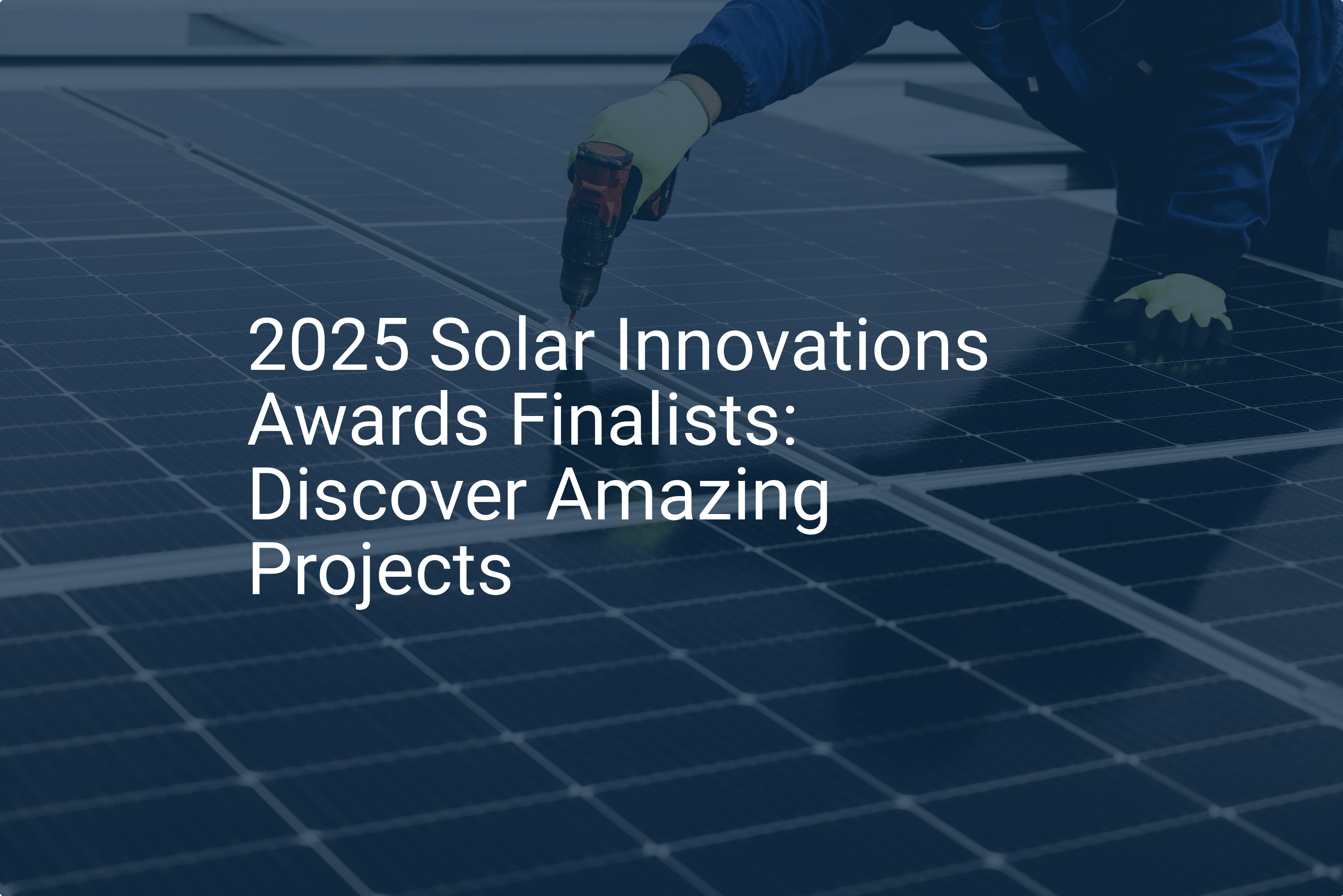 2025 Solar Innovations Awards Finalists: Discover Amazing Projects