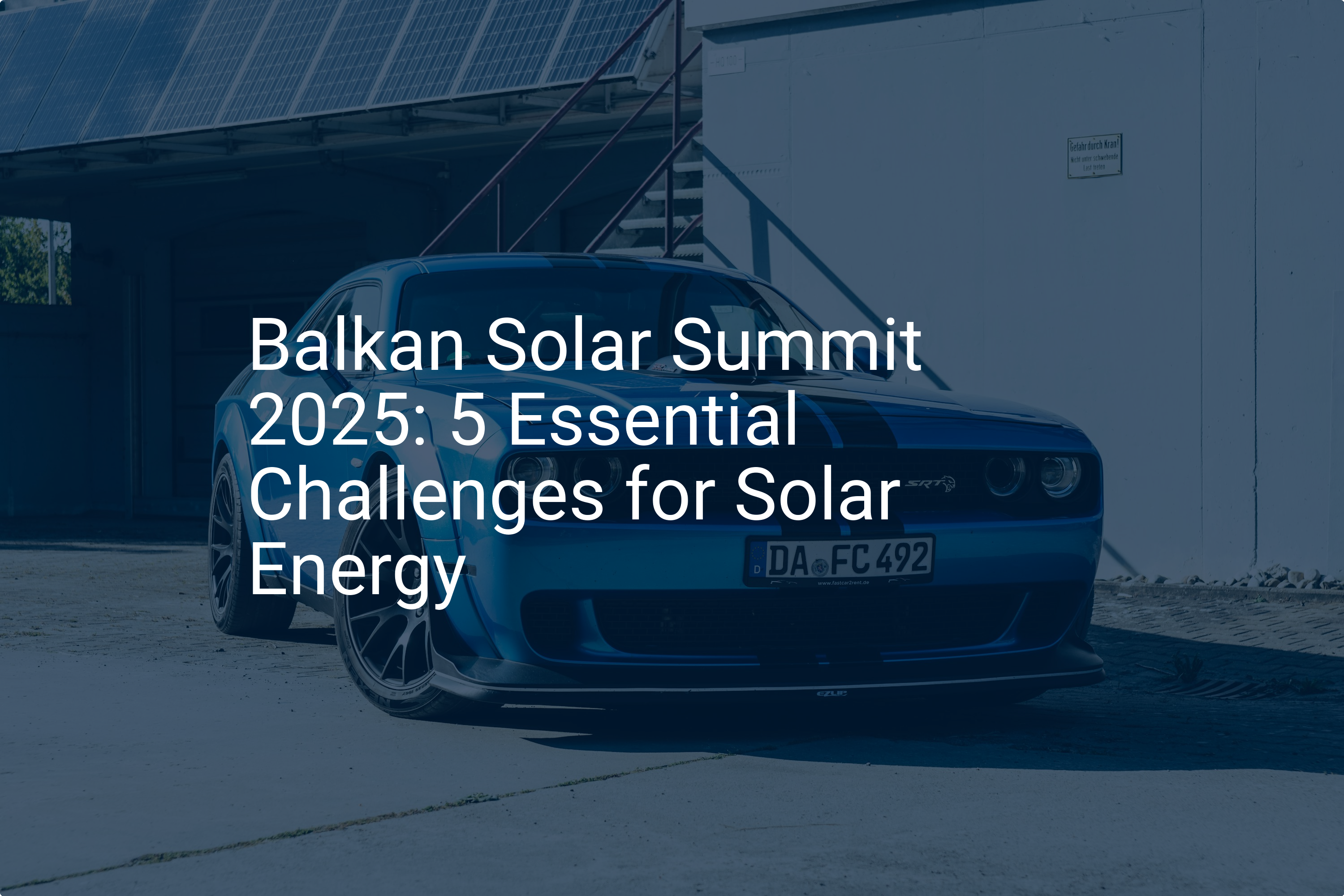 Balkan Solar Summit 2025: 5 Essential Challenges for Solar Energy