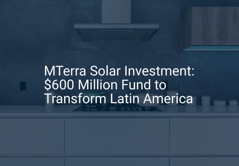 MTerra Solar Investment: $600 Million Fund to Transform Latin America