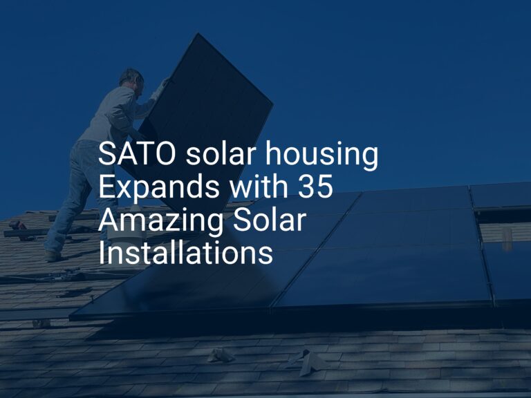 SATO solar housing Expands with 35 Amazing Solar Installations