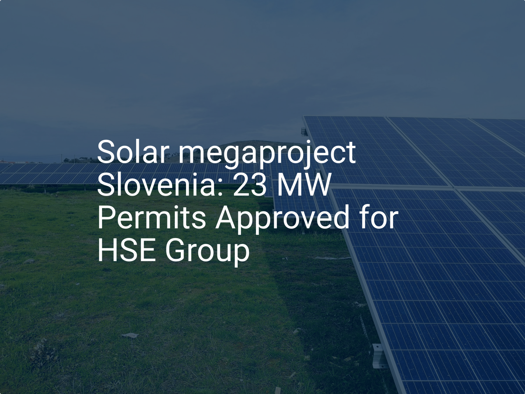 Solar megaproject Slovenia: 23 MW Permits Approved for HSE Group