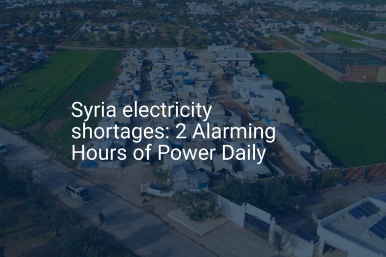 Syria electricity shortages: 2 Alarming Hours of Power Daily