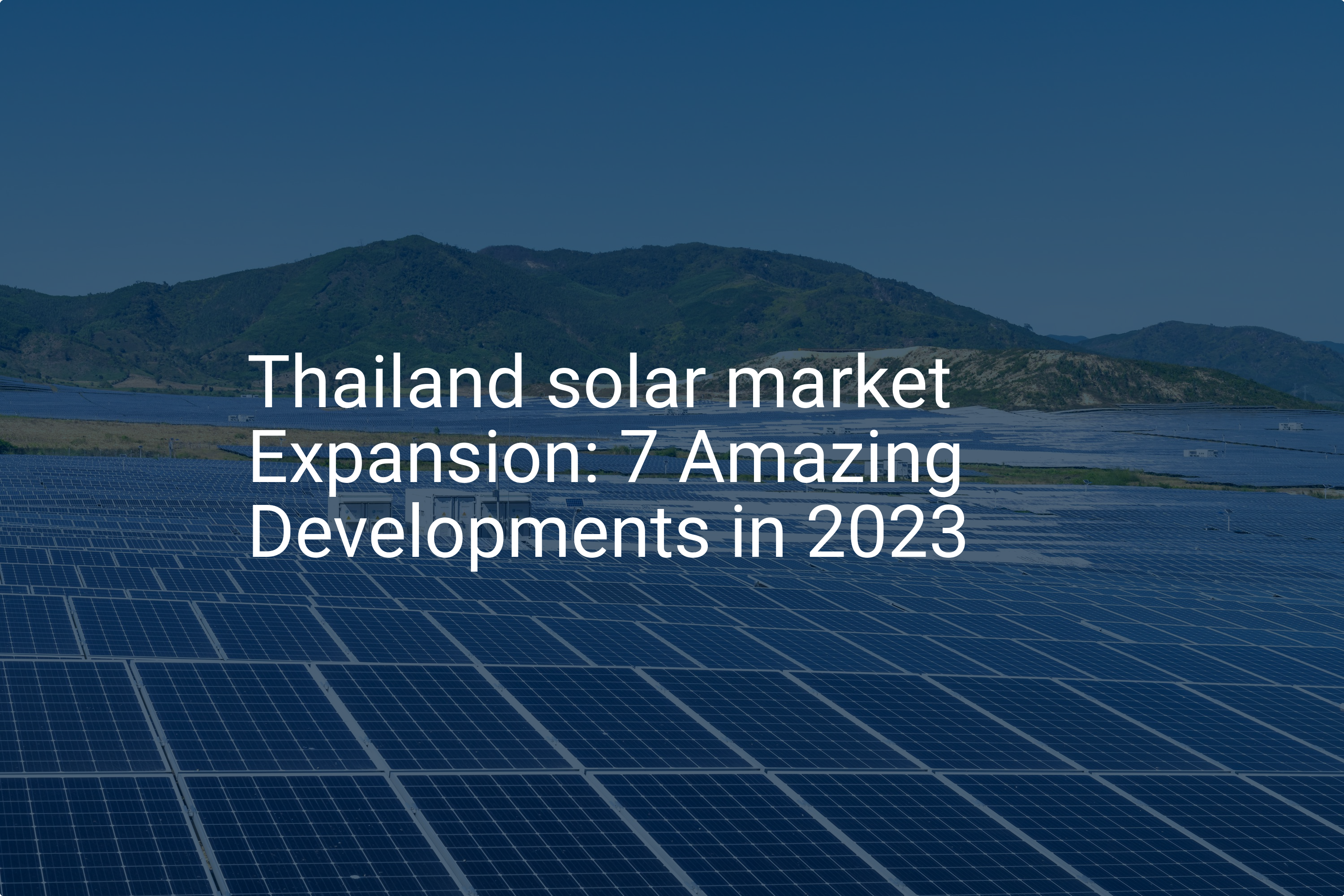 Thailand solar market Expansion: 7 Amazing Developments in 2023