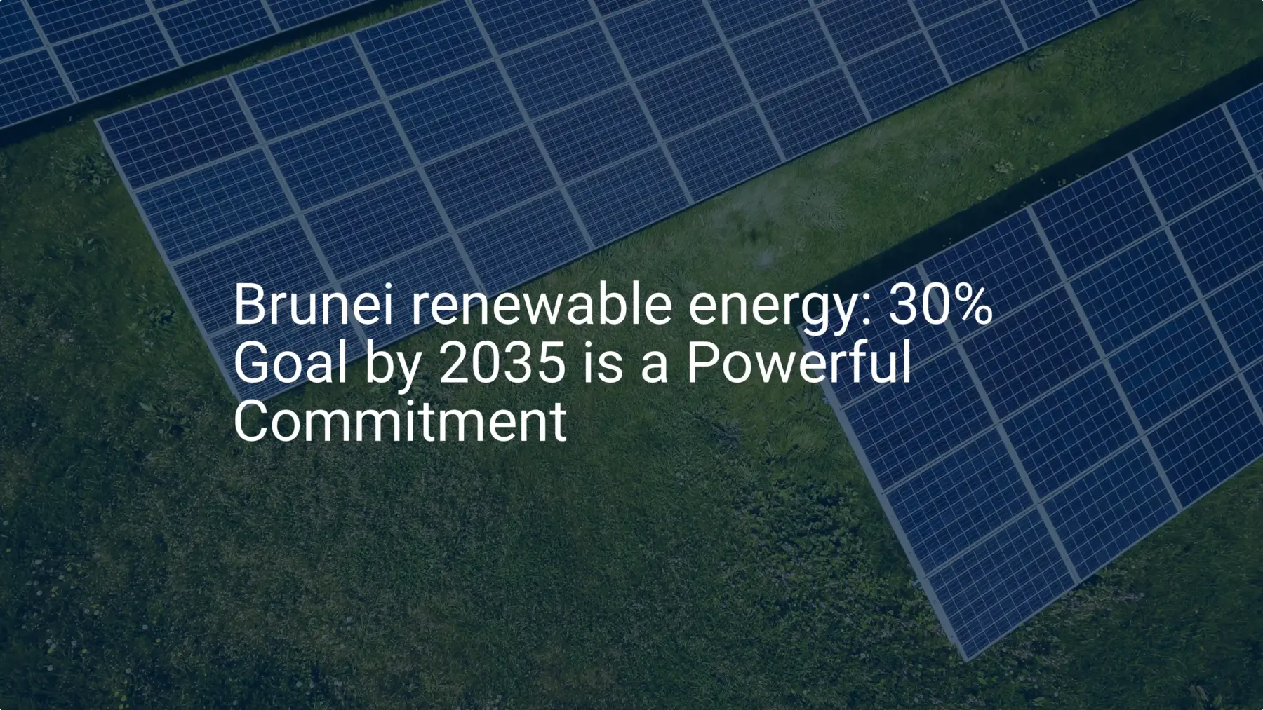 Brunei renewable energy: 30% Goal by 2035 is a Powerful Commitment