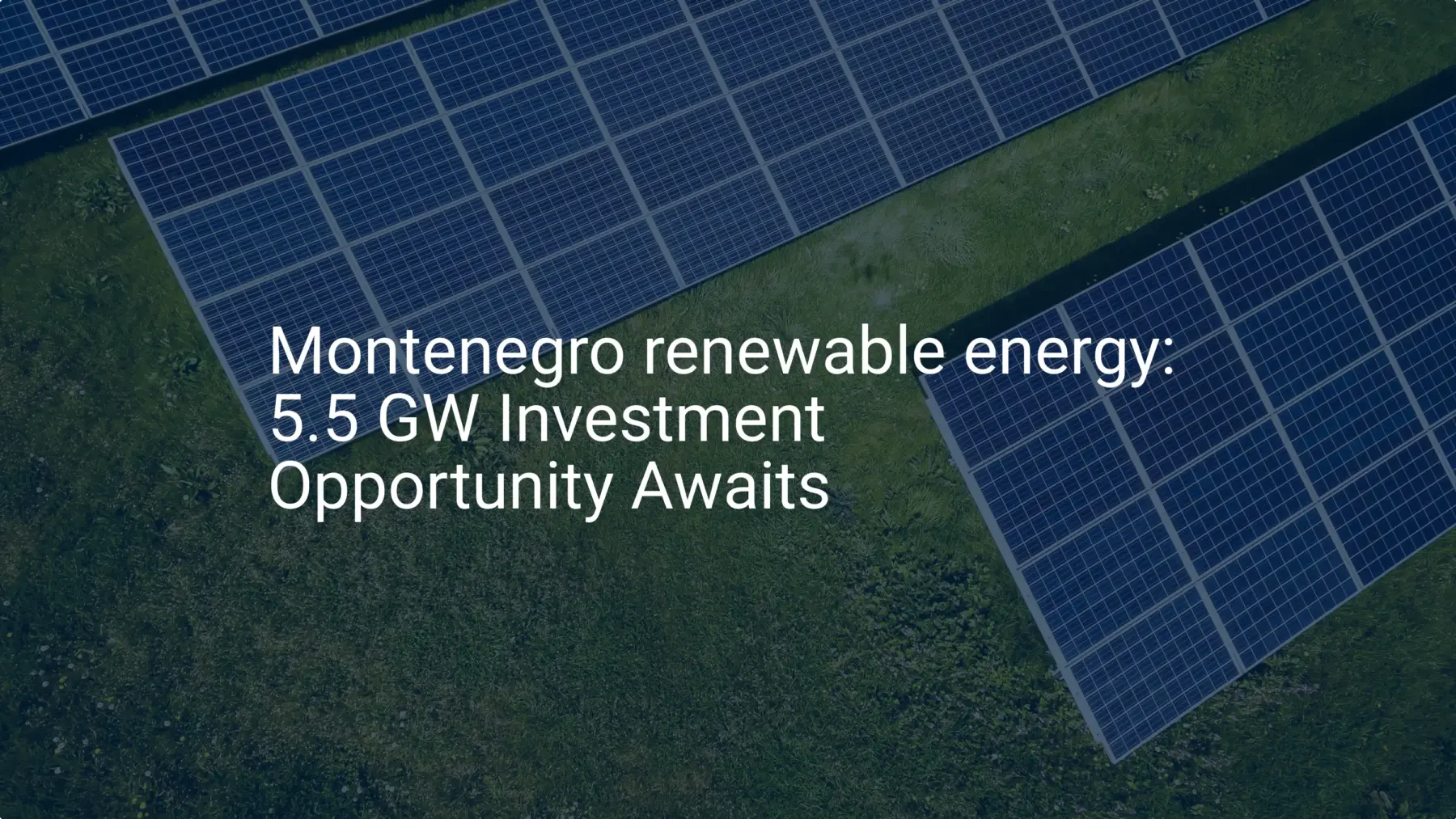 Montenegro renewable energy: 5.5 GW Investment Opportunity Awaits