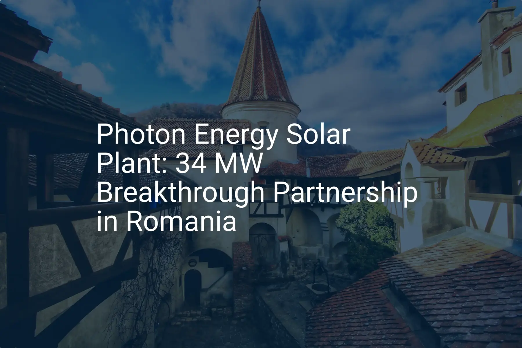 Photon Energy Solar Plant: 34 MW Breakthrough Partnership in Romania