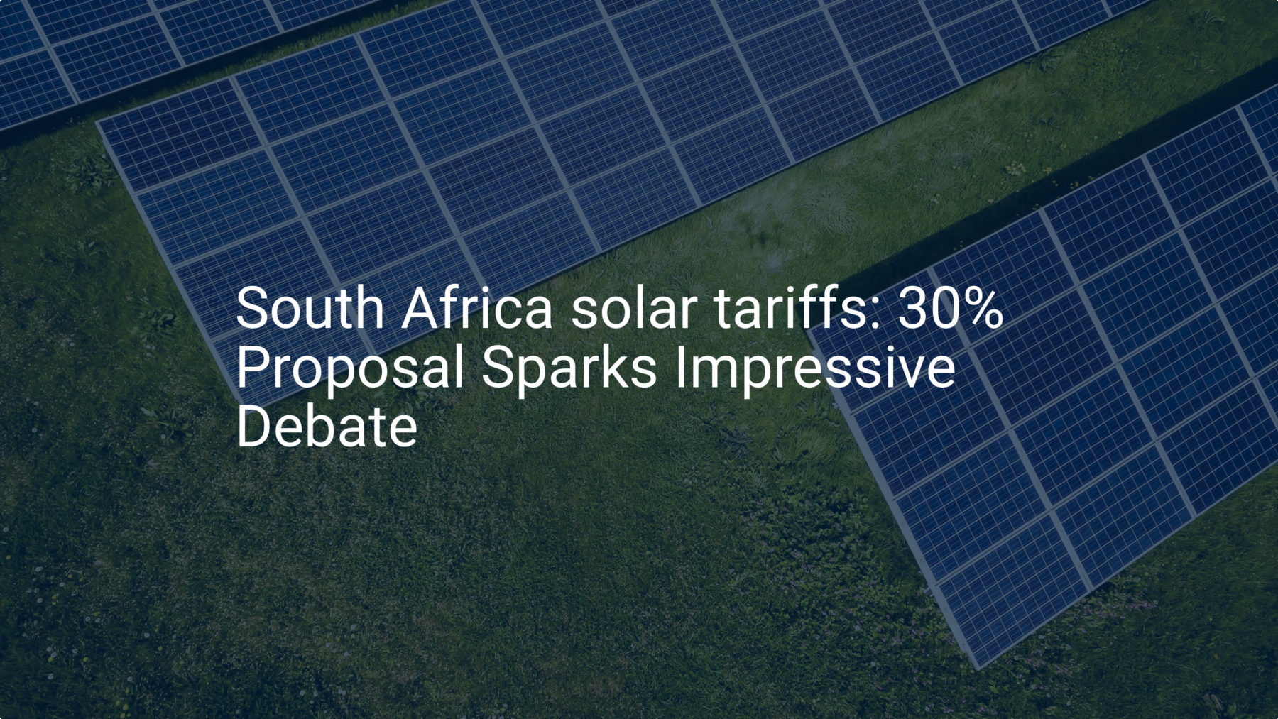 South Africa solar tariffs: 30% Proposal Sparks Impressive Debate
