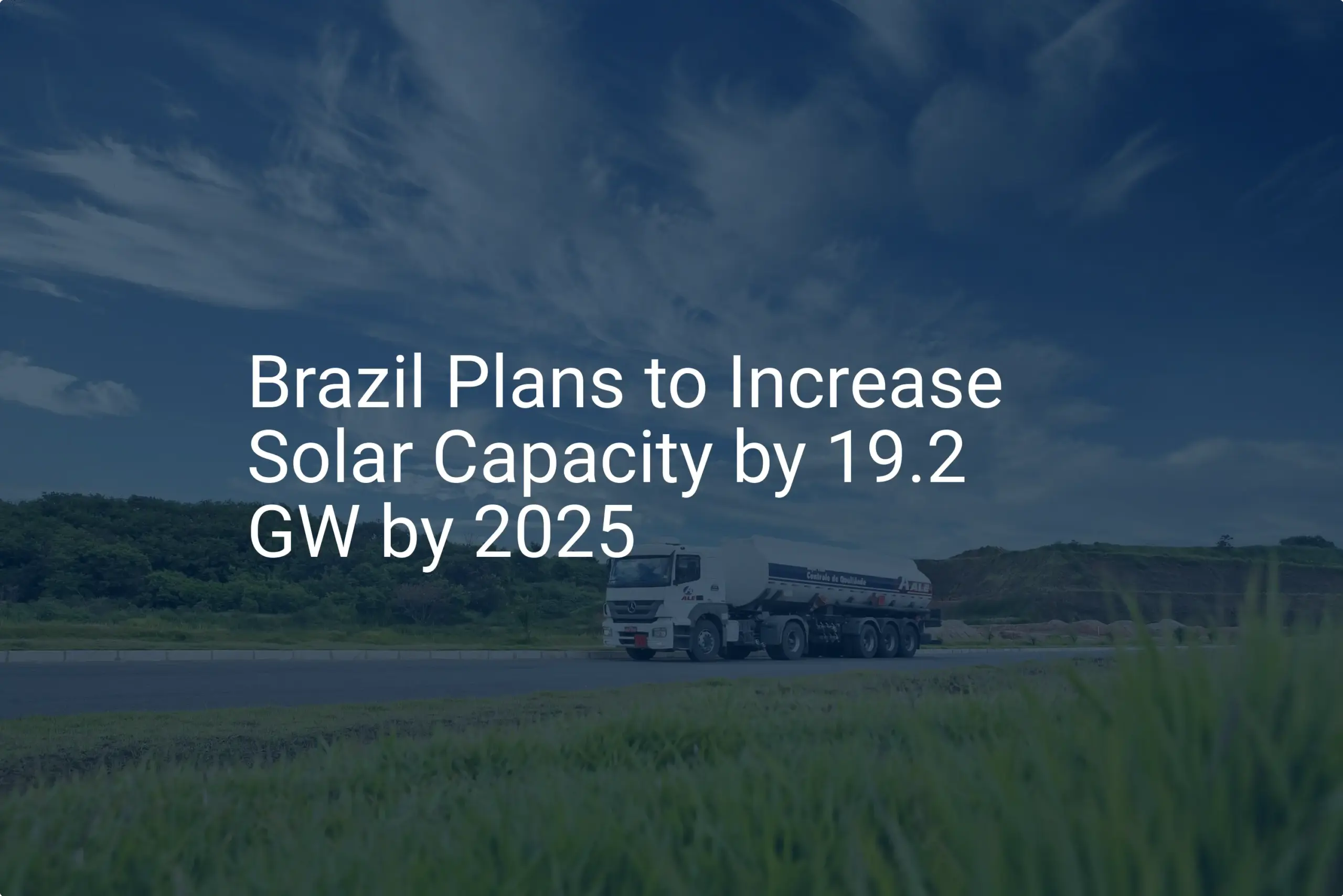 Brazil solar capacity expansion: 19.2 GW Increase by 2025 for Success