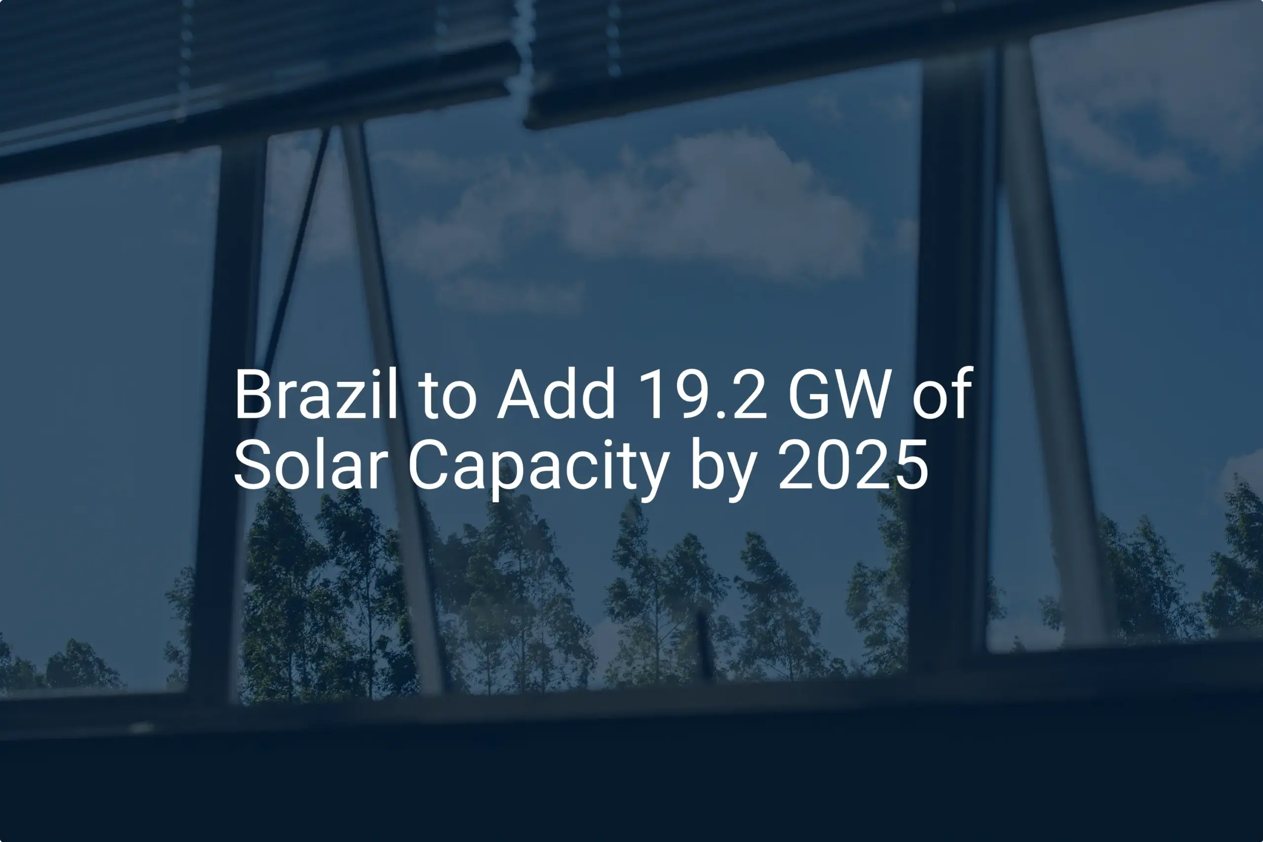 Brazil solar capacity to Increase by 19.2 GW: A Stunning Transformation by 2025