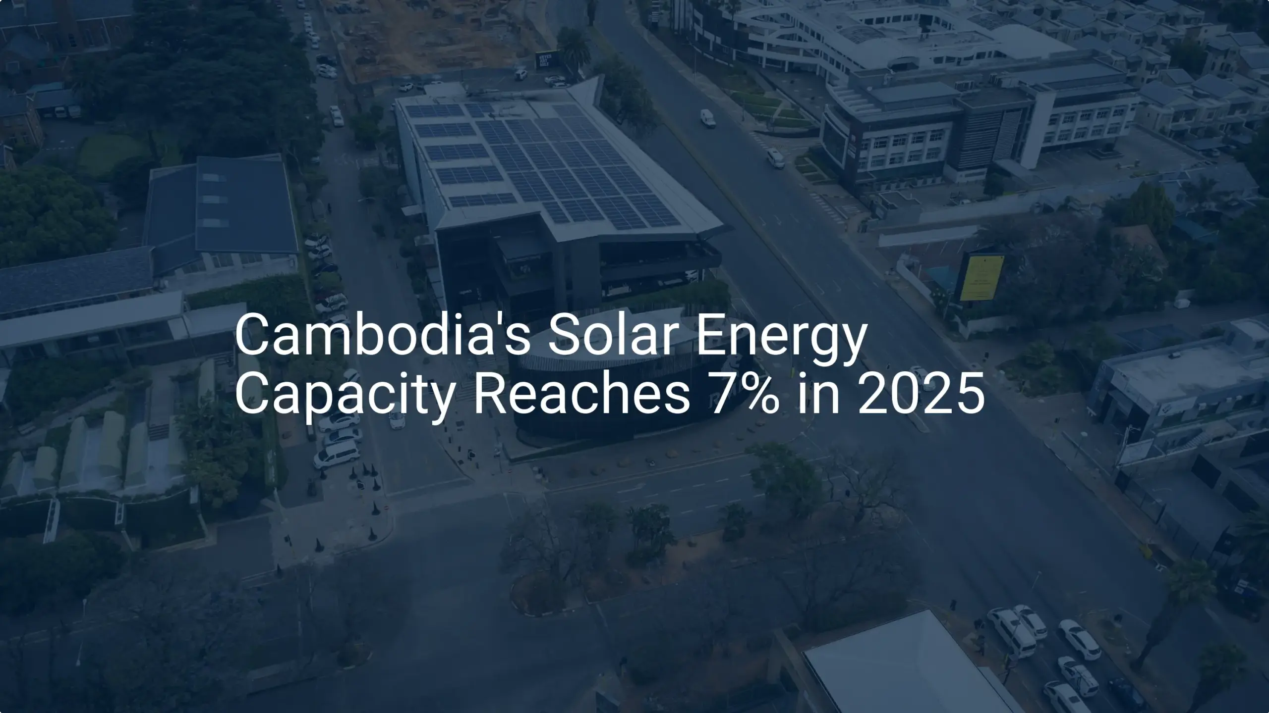 Cambodia solar energy Capacity Set to Reach 7% by 2025: Amazing Growth