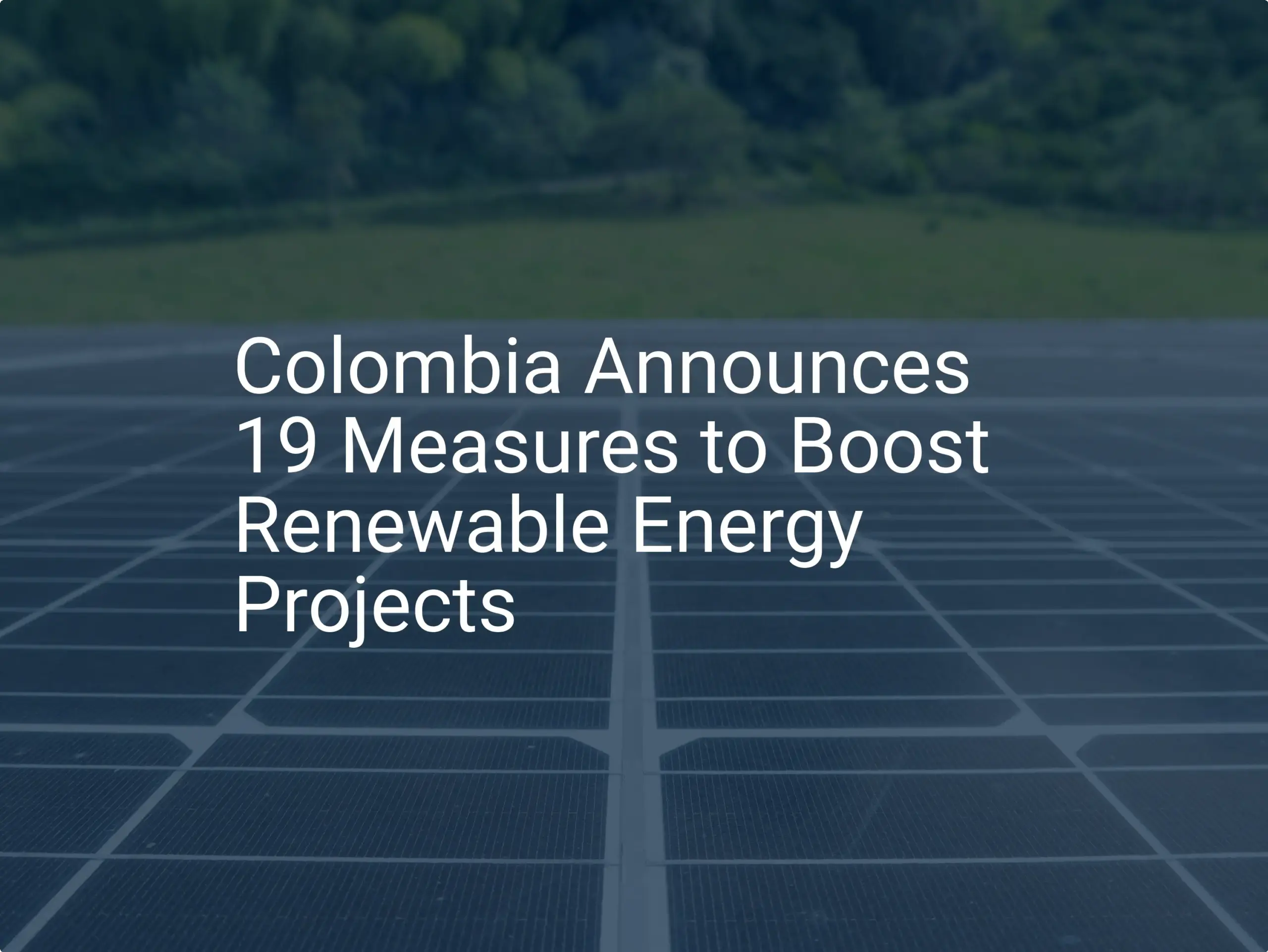 Colombia renewable energy: 19 Essential Measures for a Stunning Future