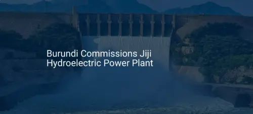Jiji Hydroelectric Power Plant Launch: 5 Incredible Benefits for Burundi