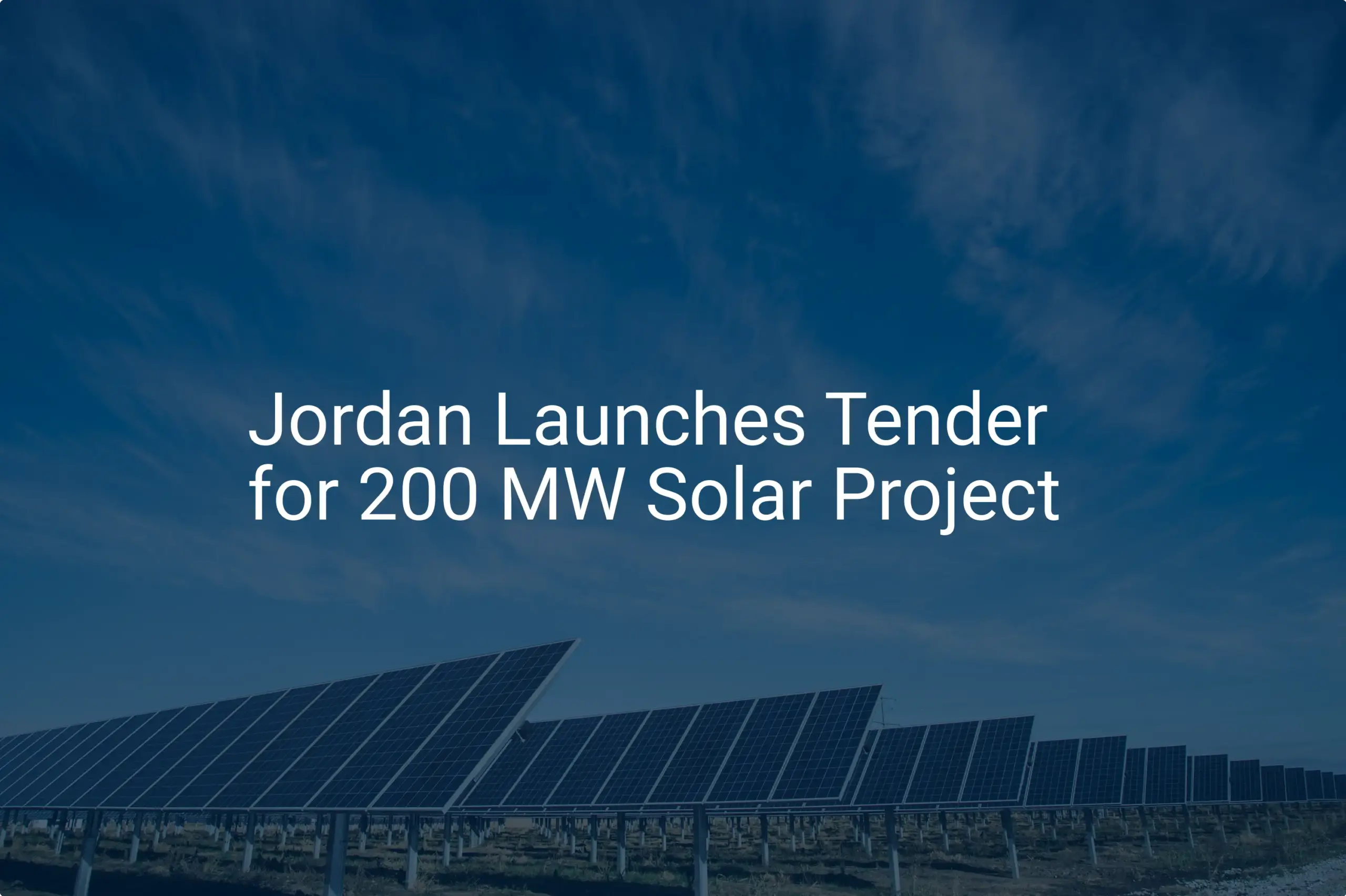 Jordan solar project: 200 MW Tender Marks a Powerful Step Forward