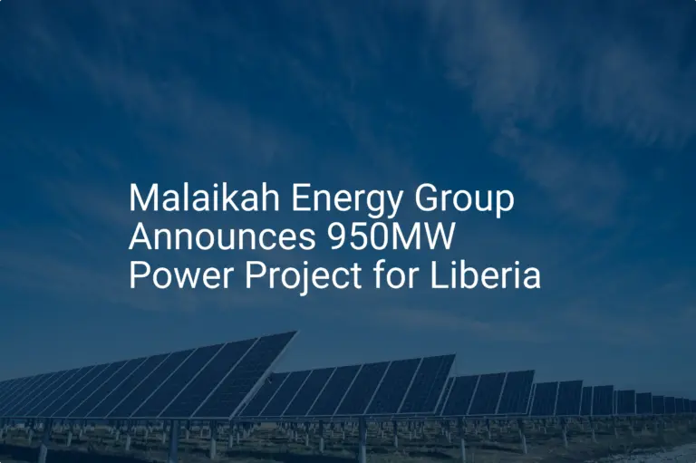 Liberia power project: 950MW Power Initiative to Transform Energy