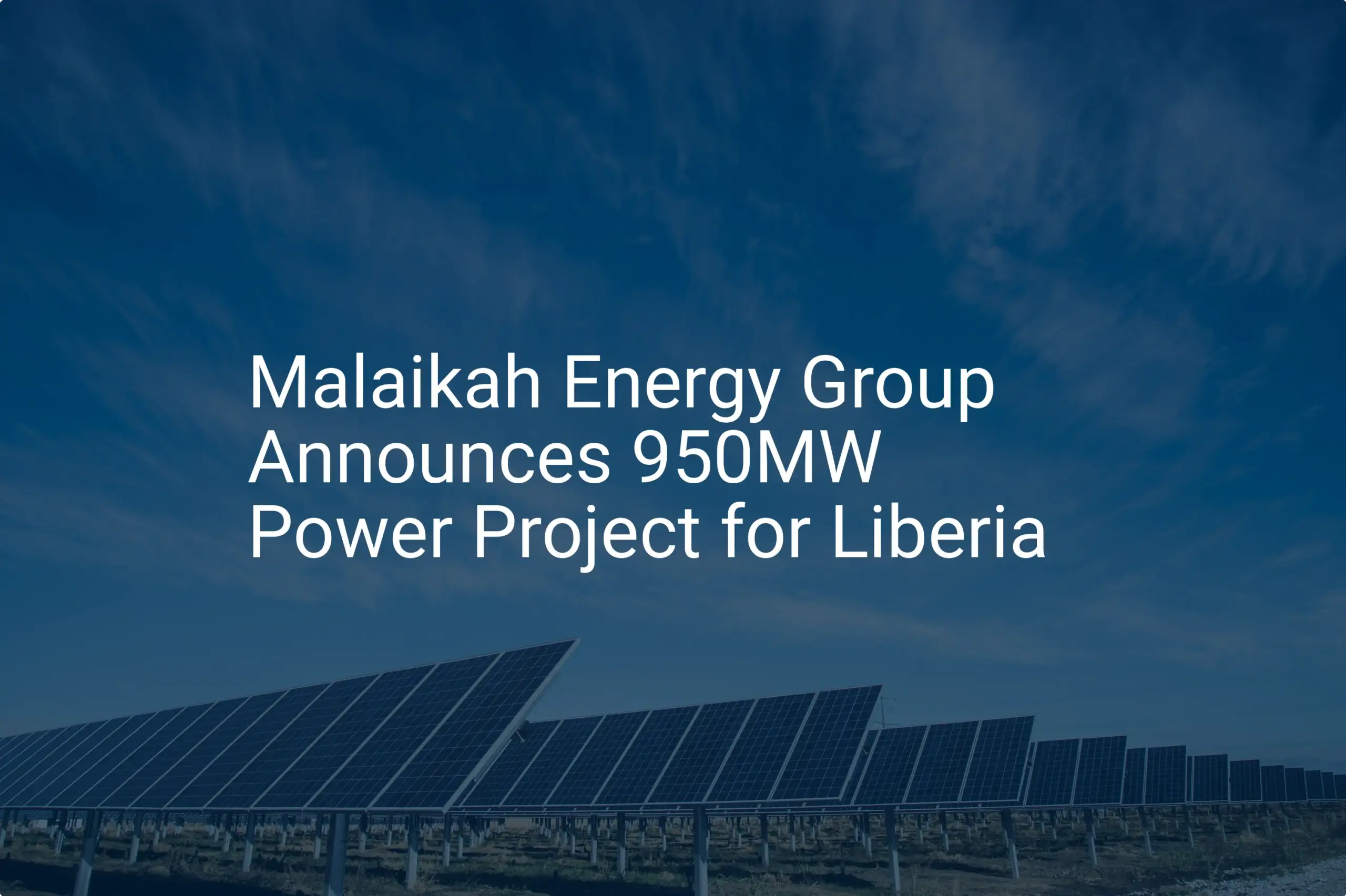 Liberia power project: 950MW Power Initiative to Transform Energy