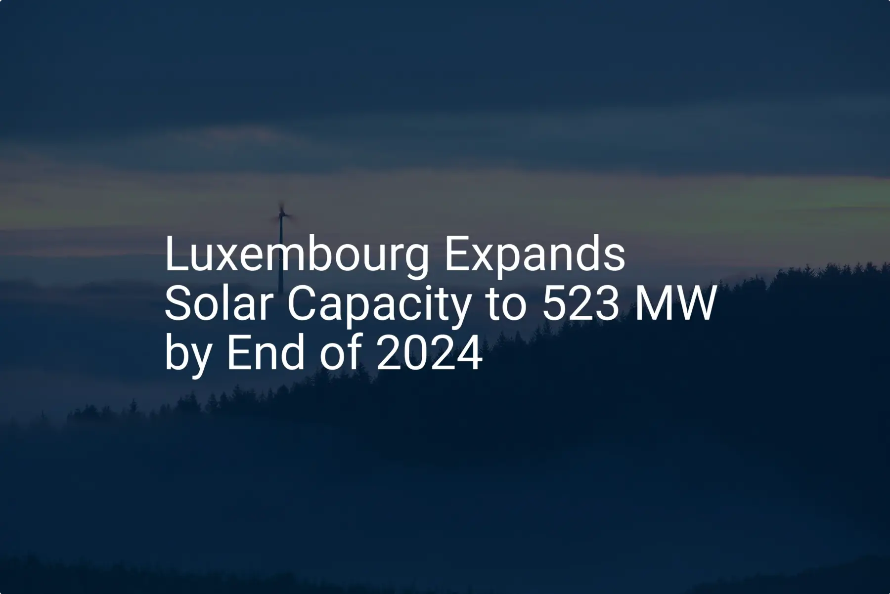 Luxembourg solar capacity to Reach 523 MW by 2024: An Extraordinary Leap