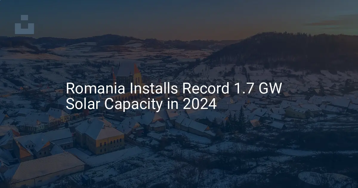Romania solar capacity 2024: Stunning 1.7 GW Installation Success