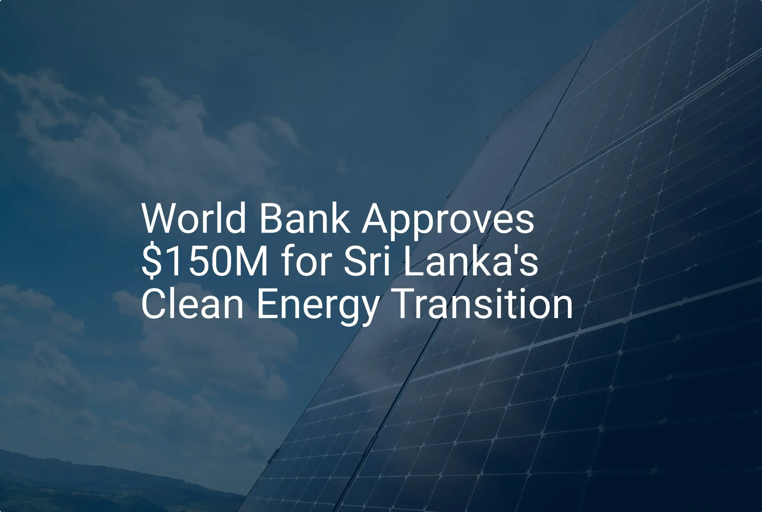 Sri Lanka clean energy Transition: 150M Investment for Success