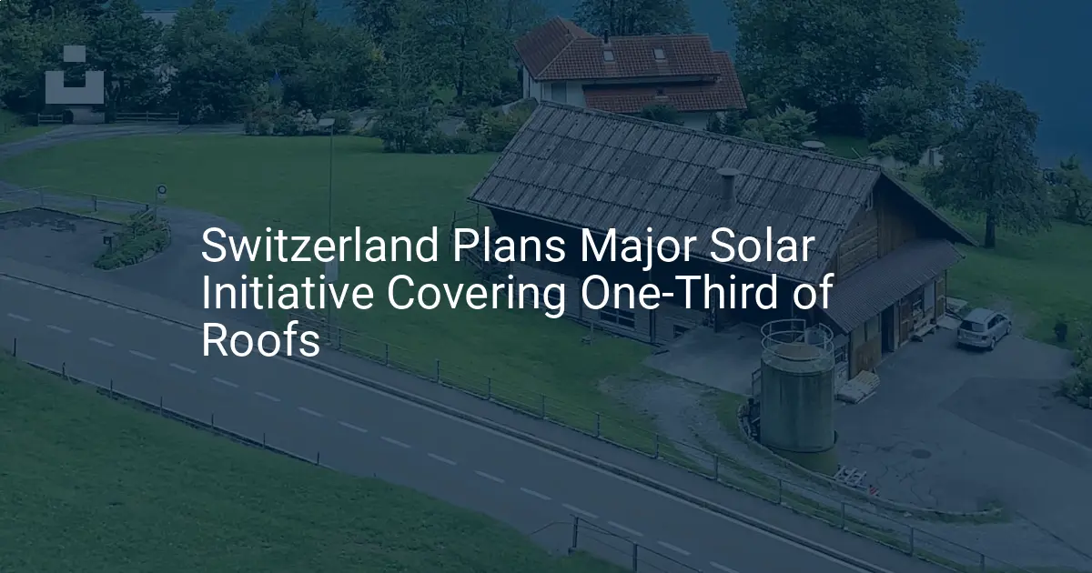 Switzerland solar initiative: 3 Essential Steps for Energy Independence