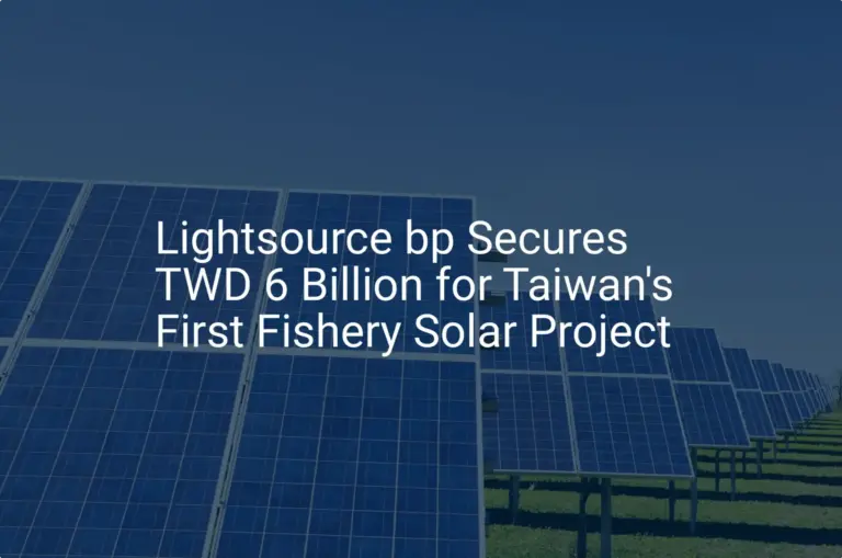 Taiwan fishery solar project Secures TWD 6 Billion for Incredible Success