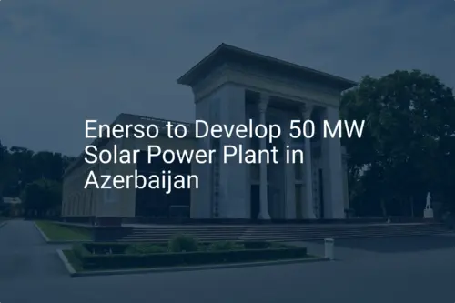 Azerbaijan solar power: Discover 50 MW Solar Plant Breakthrough