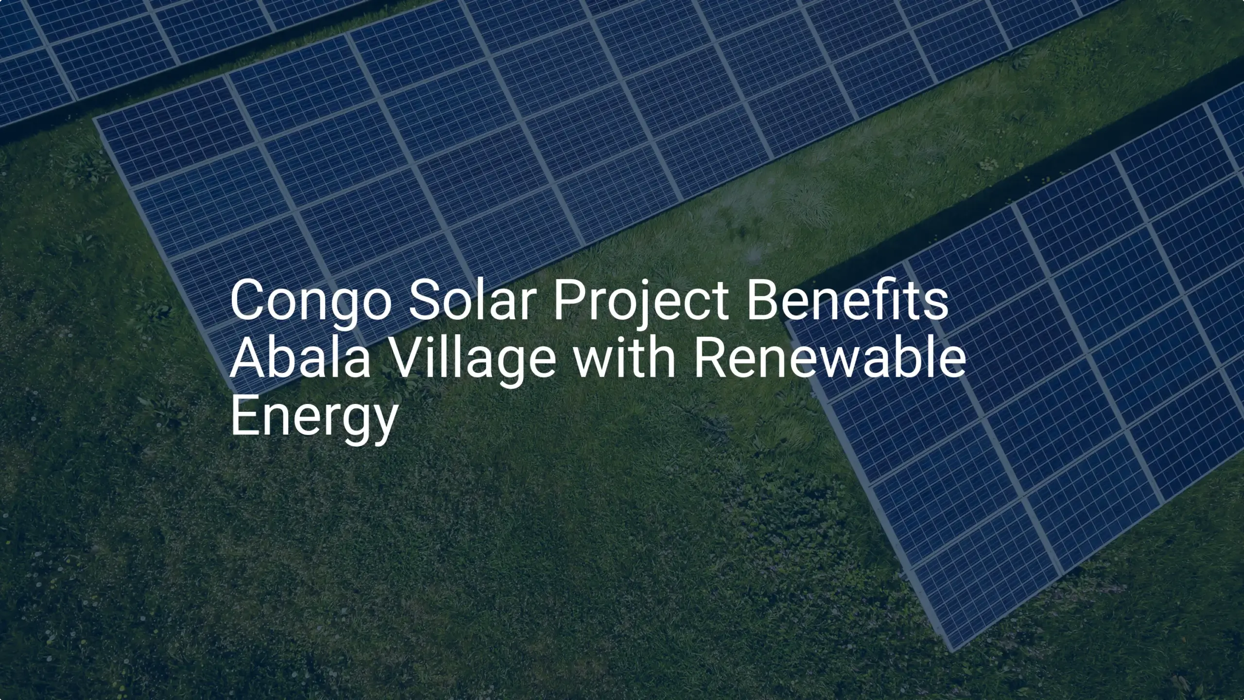 Congo solar energy Project: 5 Life-Changing Benefits for Abala Village
