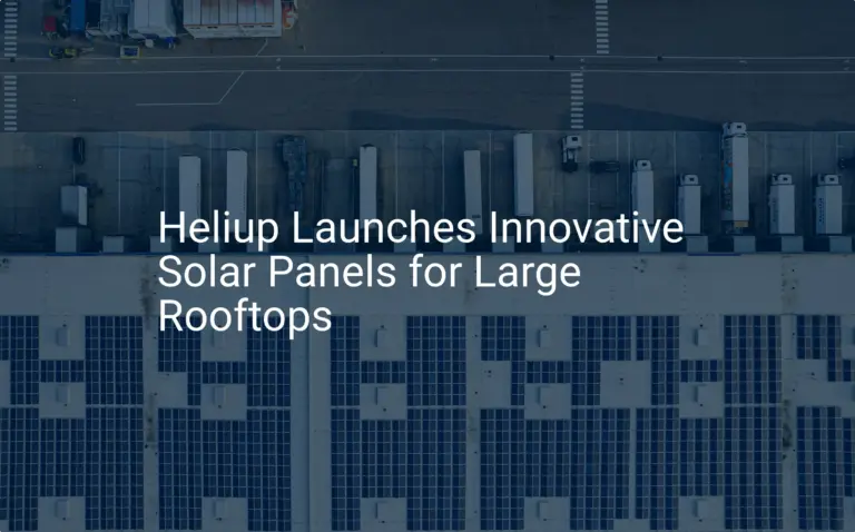 Heliup Launches 5 Revolutionary Solar Panels for Rooftops Solutions