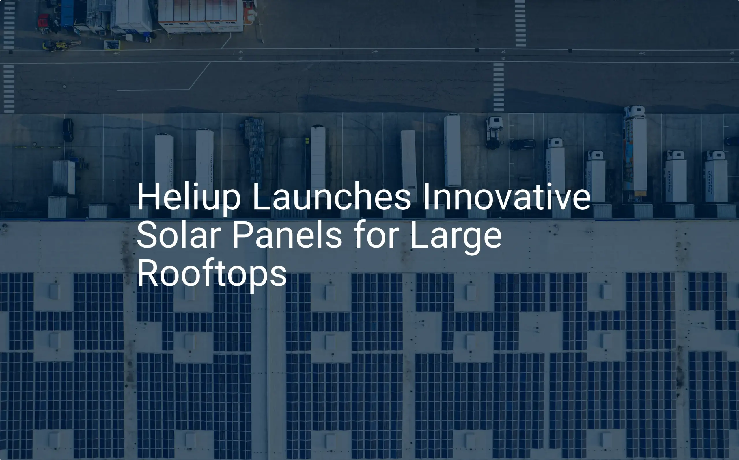 Heliup Launches 5 Revolutionary Solar Panels for Rooftops Solutions