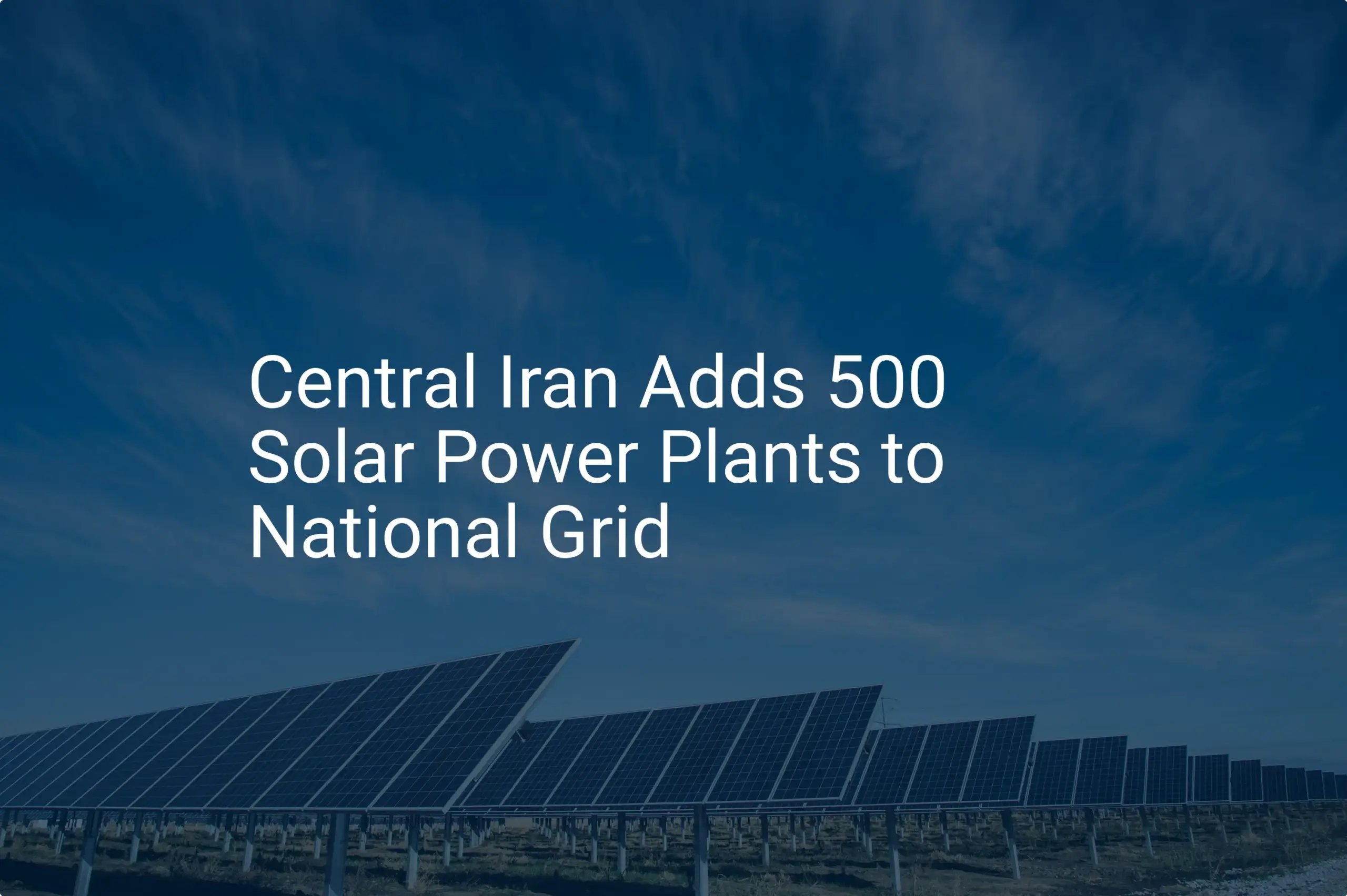 Iran solar power Expansion: 500 New Plants Transforming Energy