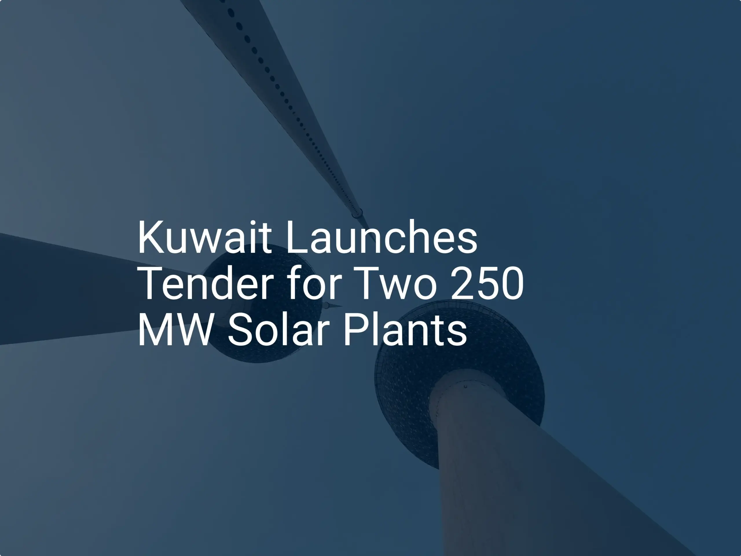 Kuwait solar plants: 2 Stunning 250 MW Projects for a Greener Future