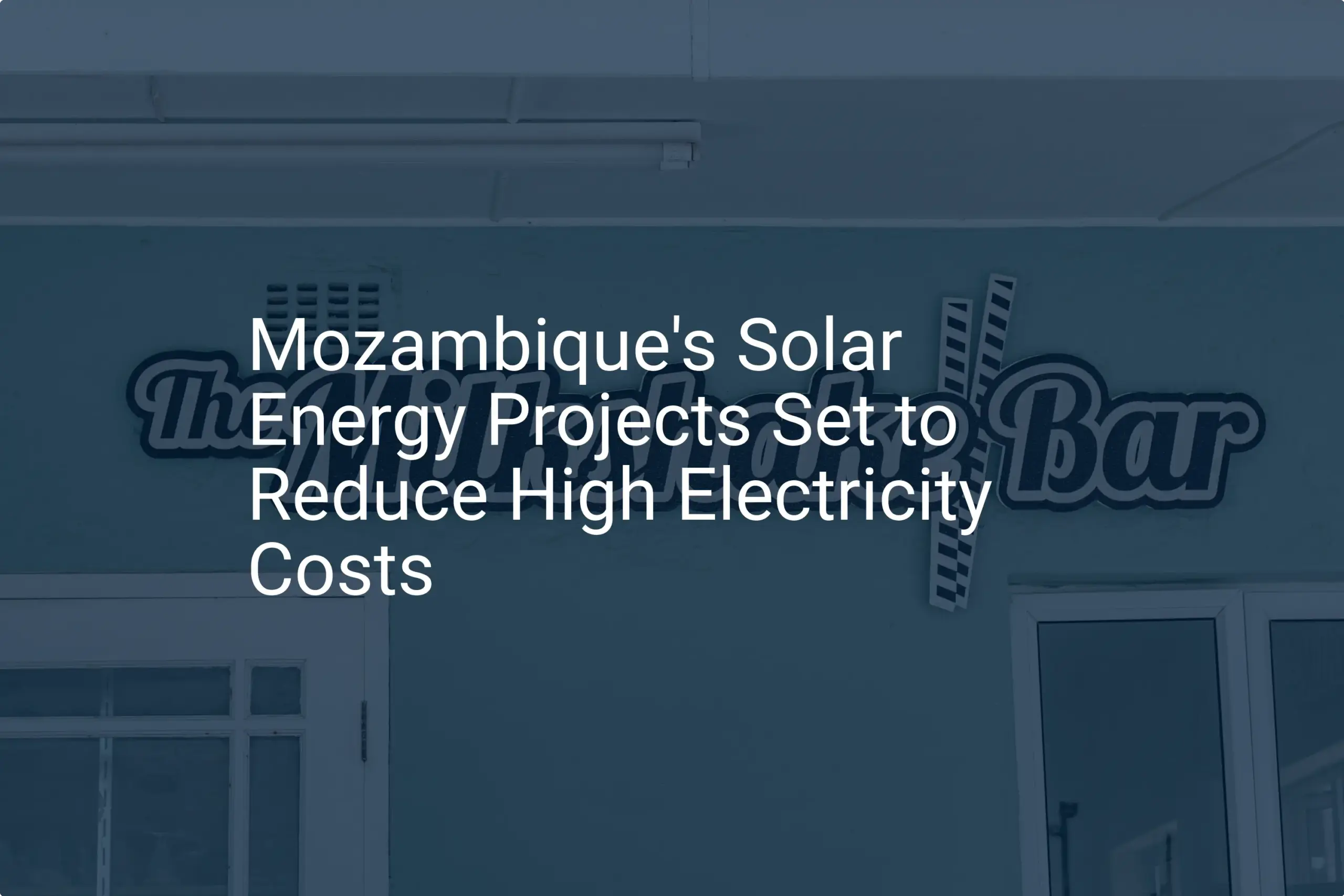 Mozambique solar energy Projects: 5 Stunning Initiatives to Cut Costs