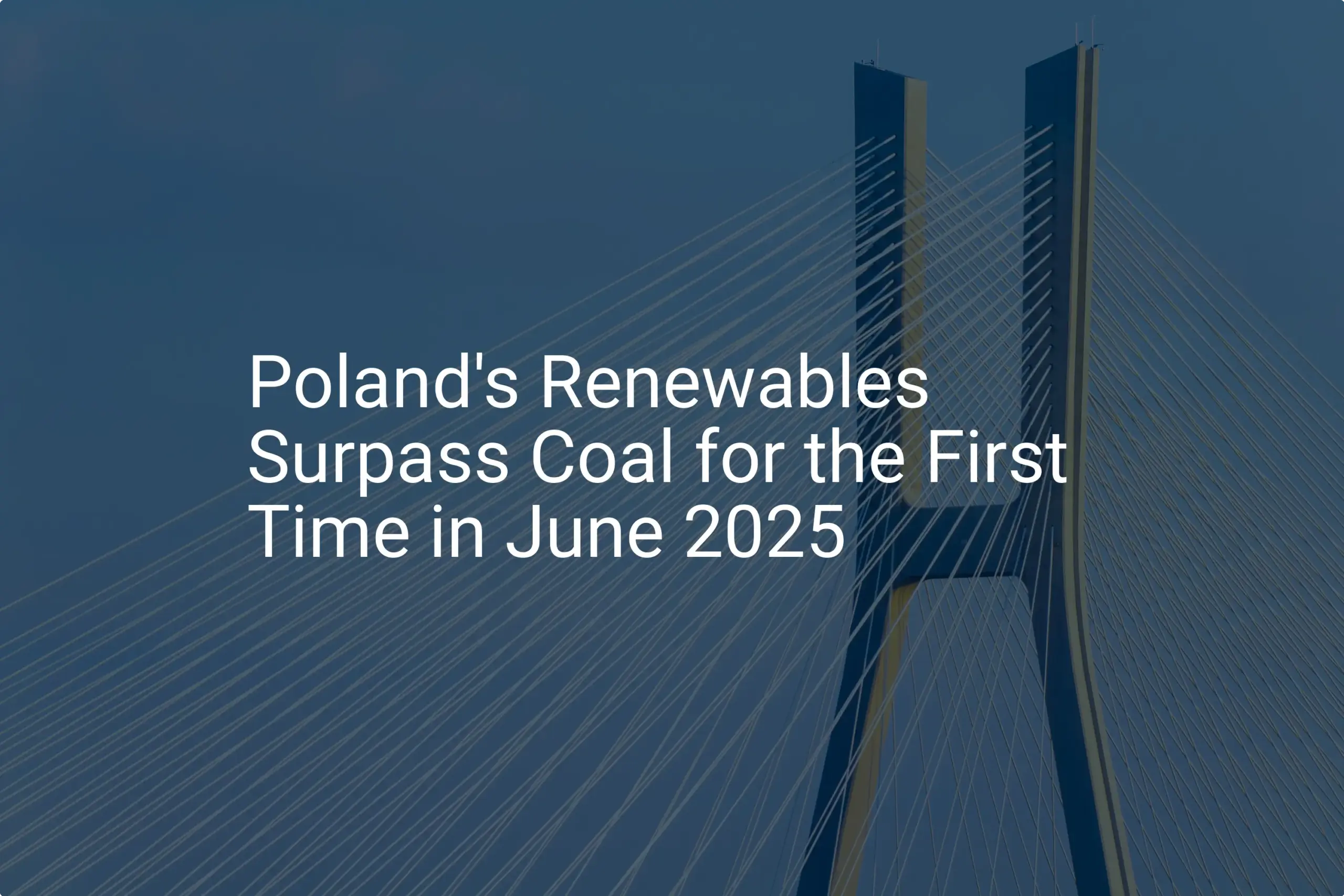 Poland renewables surpass coal for the first time in 2025: 3,700 GWh