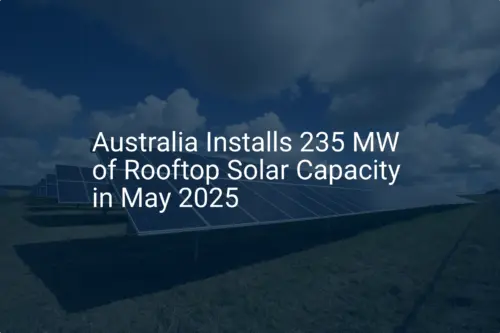 Rooftop Solar Australia Achieves Stunning 235 MW Growth in May 2025