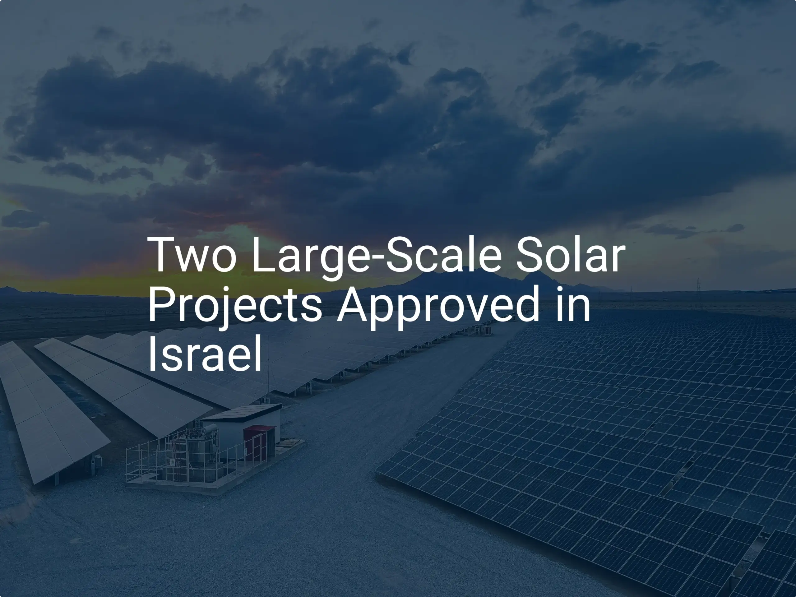 Solar projects Israel: 2 Amazing Large-Scale Initiatives Approved
