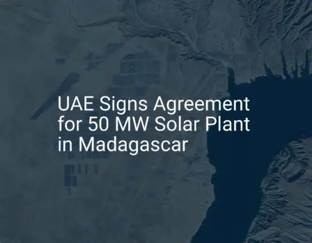 UAE Solar Agreement: 50 MW Solar Plant Project in Madagascar
