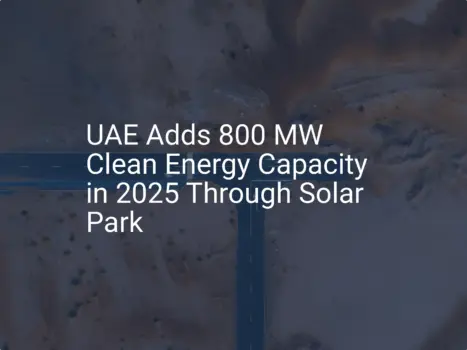 UAE solar energy Capacity Expands by 800 MW in 2025: Stunning Growth