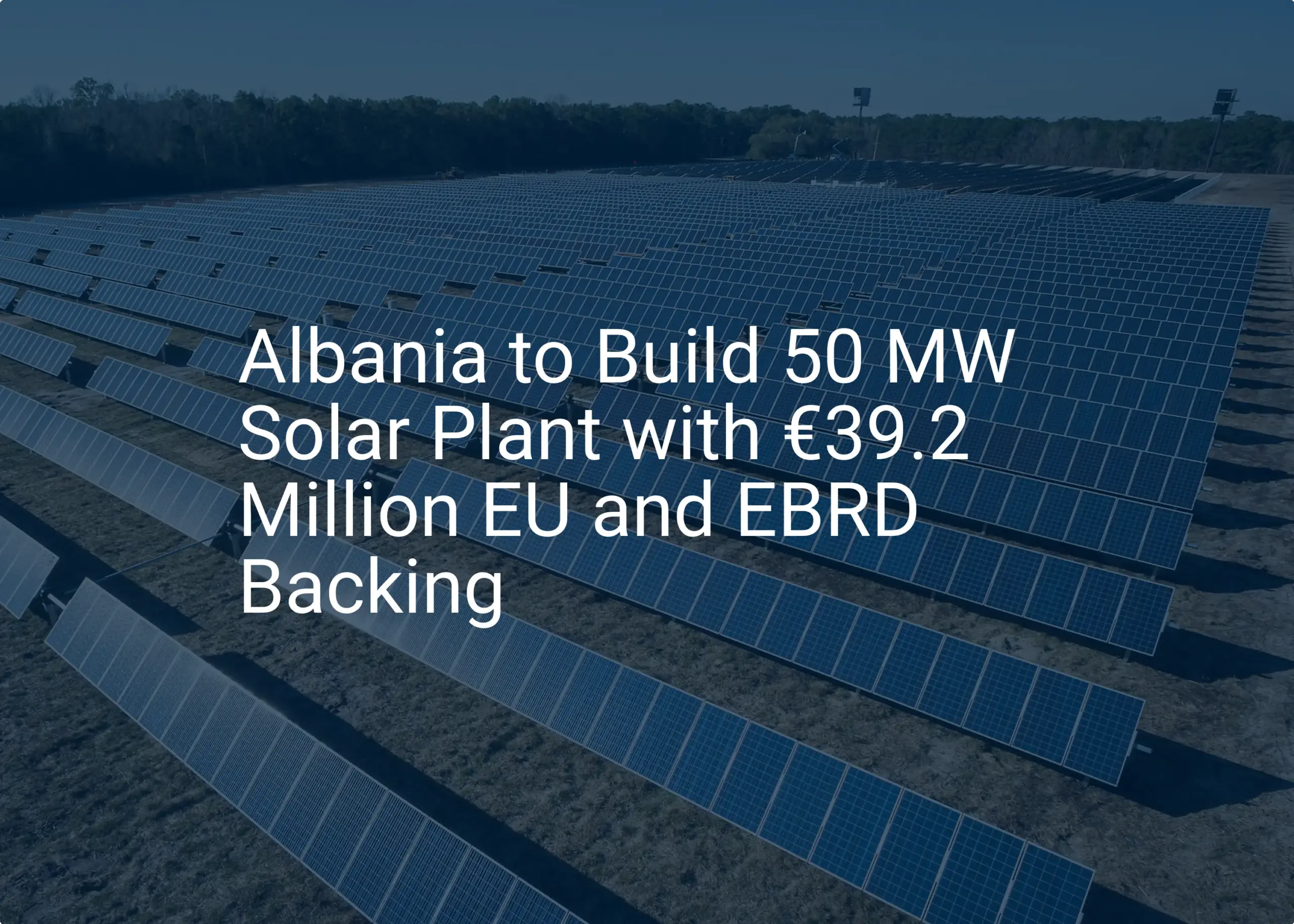 Albania Solar Plant: Stunning 50 MW Project Secured