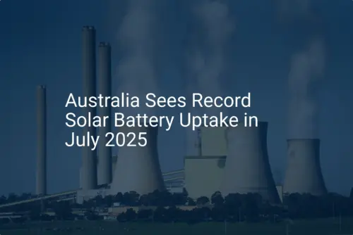 Australia solar battery uptake: 2025's Incredible Surge