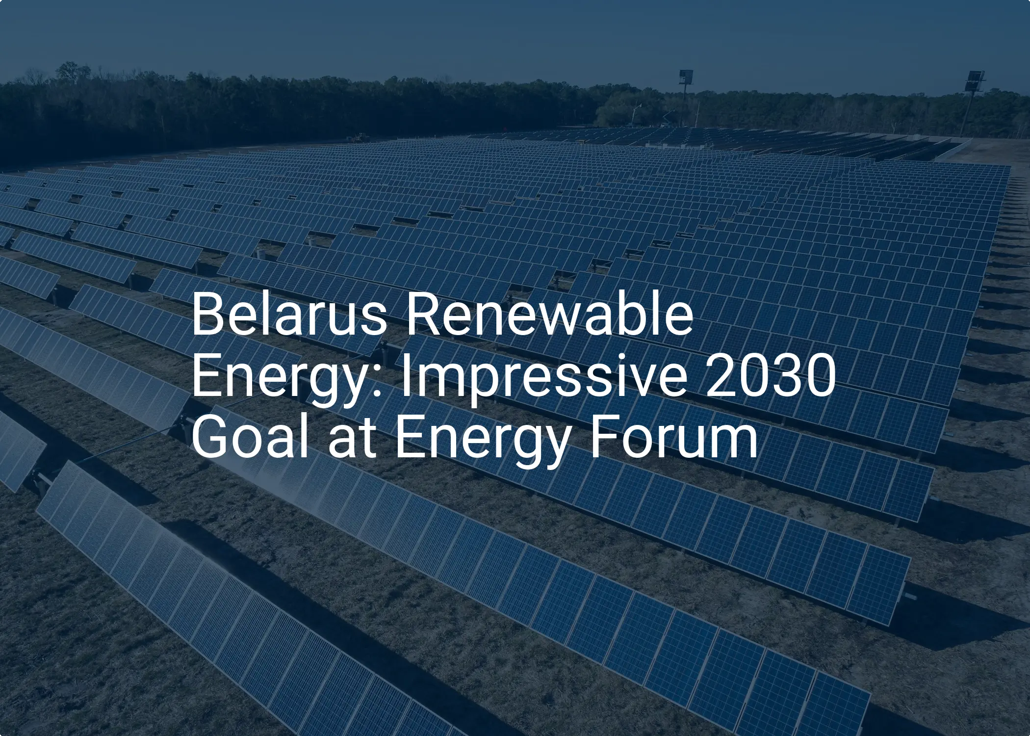 Belarus Renewable Energy: Impressive 2030 Goal at Energy Forum