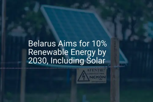 Belarus Renewable Energy: Impressive 2030 Target