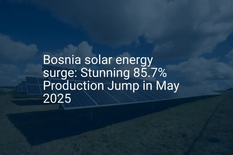 Bosnia solar energy surge: Stunning 85.7% Production Jump in May 2025