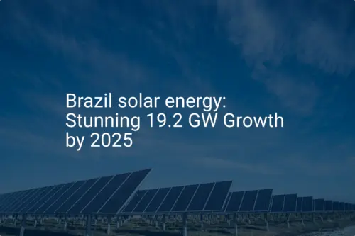Brazil solar energy: Stunning 19.2 GW Growth by 2025