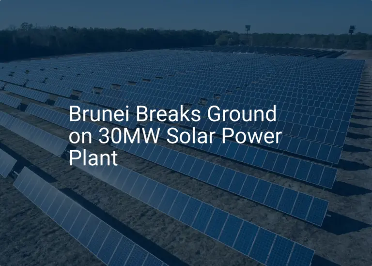 Brunei Solar Plant: 30MW Breakthrough Power Project
