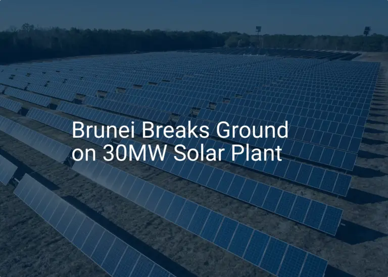 Brunei solar plant: Stunning 30MW Project Breaks Ground