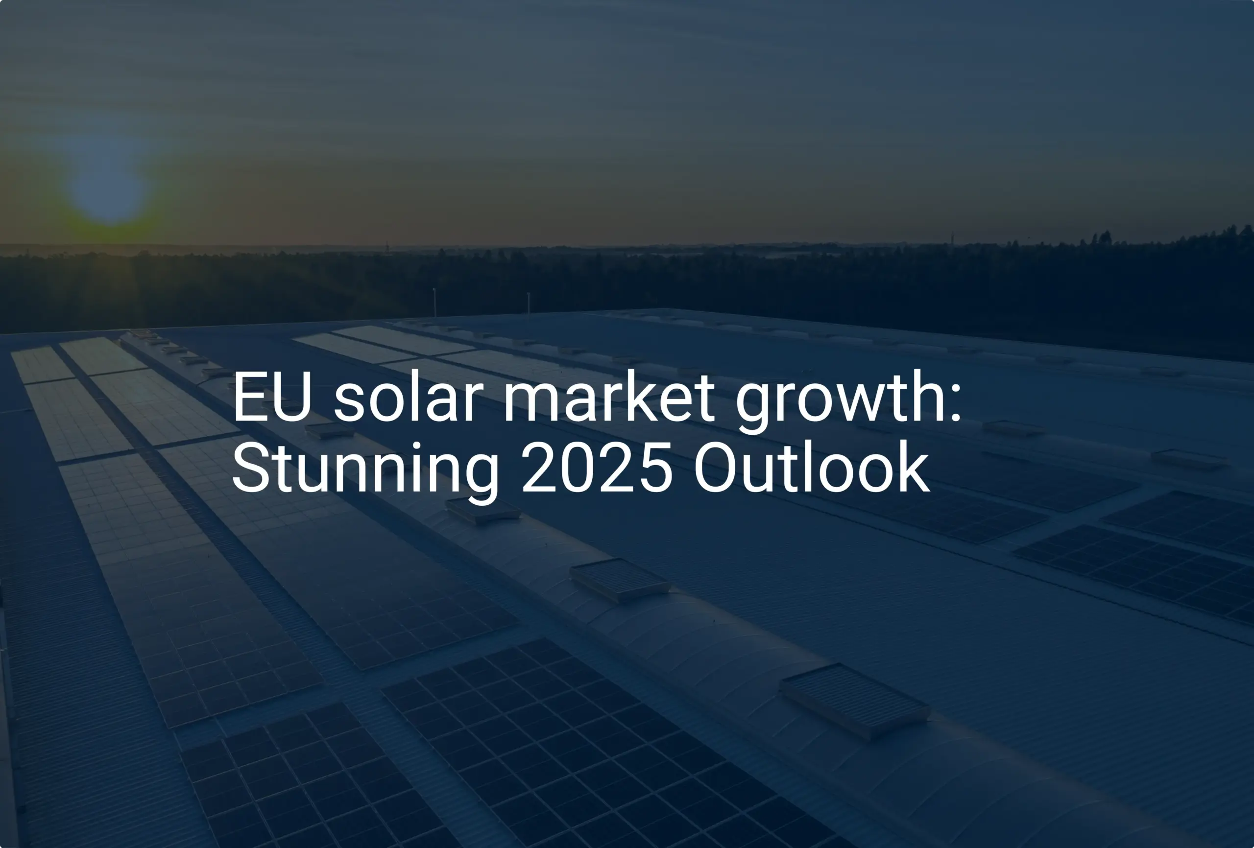 EU solar market growth: Stunning 2025 Outlook